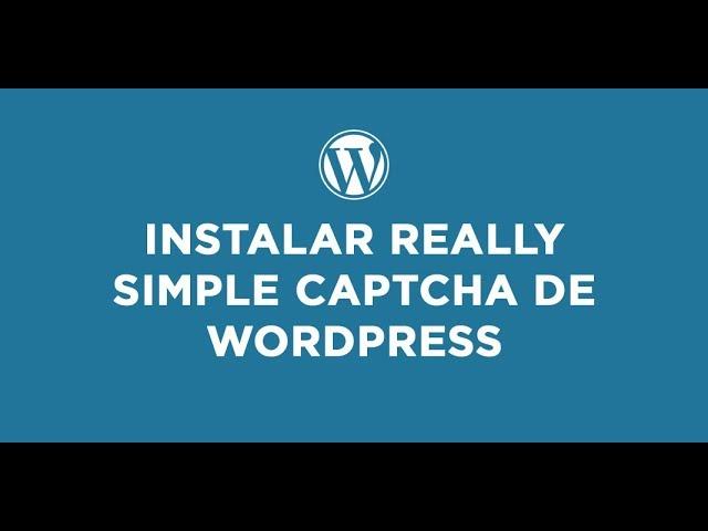 Instalar Really Simple CAPTCHA de WordPress