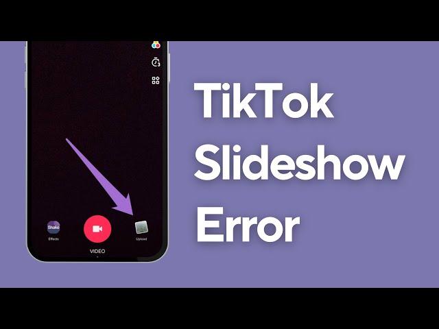 How To Fix TikTok Photo Slideshow Not Working - Full Guide