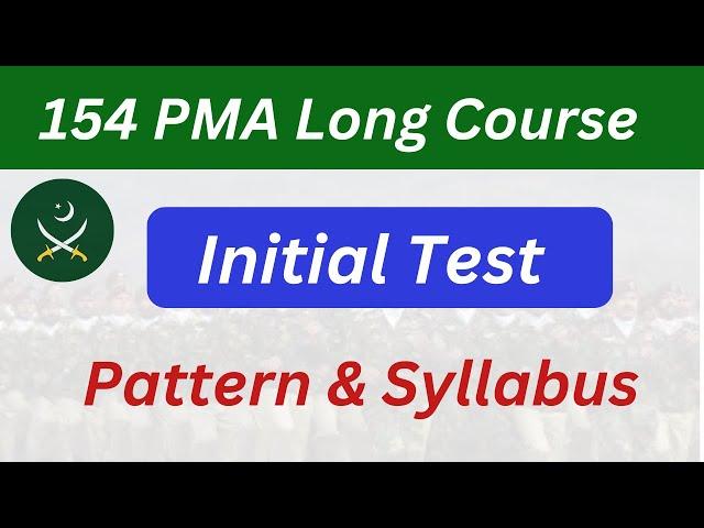 PMA 154 Long Course Initial Test Pattern & Syllabus | 154 PMA Long Course Test Preparation