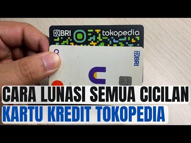 INI CARA MELAKUKAN PELUNASAN SEMUA CICILAN KARTU KREDIT BANK BRI || TOKOPEDIA CARD & OVO U CARD !!!!