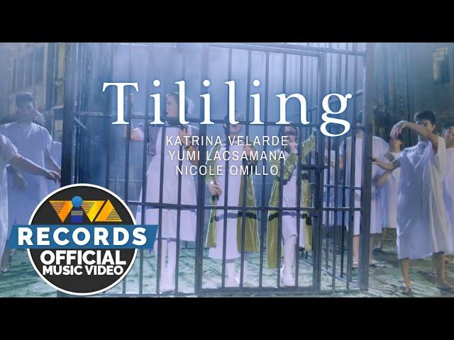 Tililing - Katrina Velarde, Yumi Lacsamana, Nicole Omillo [Official Music Video] | "Tililing" OST