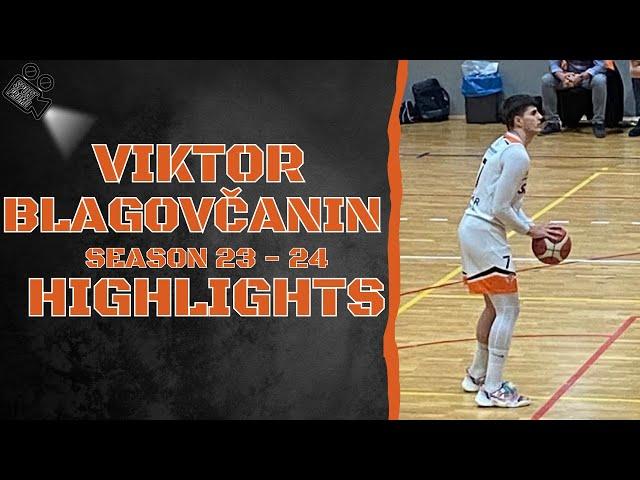 Viktor Blagovčanin #7 || KK Star || Season 23 - 24 || Highlights