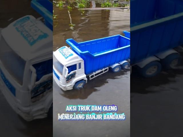 WOW ‼️ TRUK DAM MENERJANG BANJIR BANDANG #mainananak #truck #trukoleng #truk #trukpasir #toys