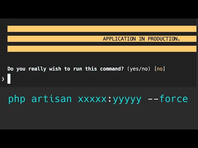 Laravel Artisan Commands with --force and Warnings