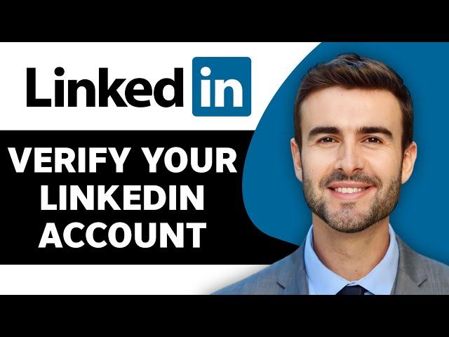 How to Verify Your LinkedIn Account in 2024 | LinkedIn Tutorial for Beginners