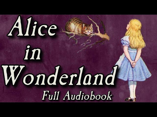 Alice In Wonderland - Full Audiobook