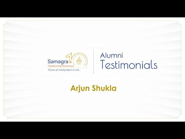 How Samagra has helped me develop an impact mindset | Arjun Shukla, Associate Consultant, Dalberg