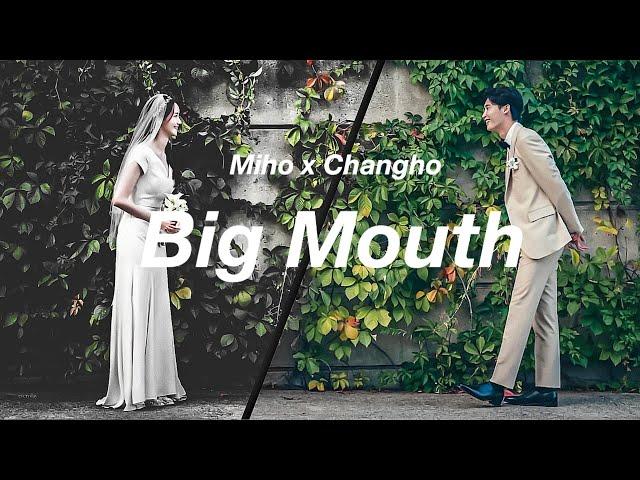 Miho x Changho | Big Mouth