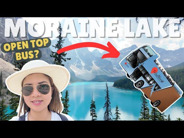 MORAINE LAKE OPEN TOP Na BUS Super Worth It | Buhay Canada