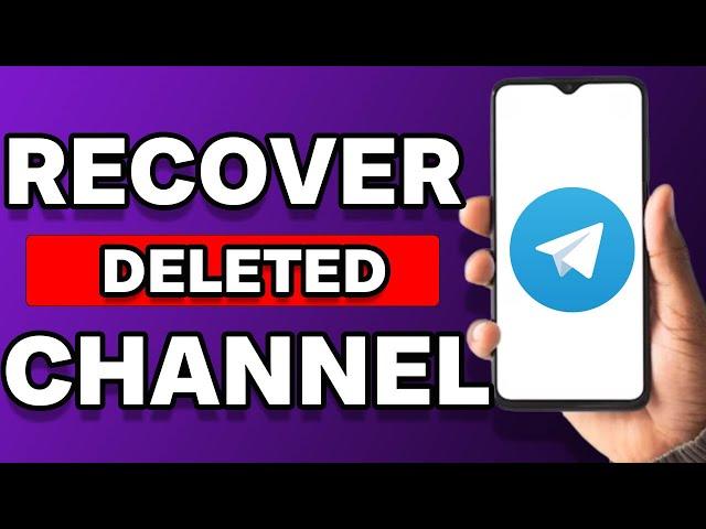 How To Recover Deleted Channel In Telegram