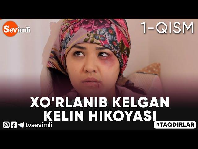 TAQDIRLAR -  XO'RLANIB KELGAN KELIN HIKOYASI 1-QISM