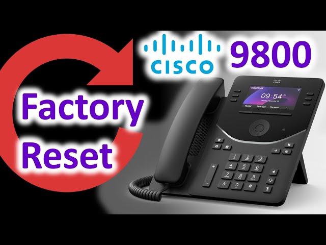 How to Factory Reset Cisco 9800 Phones - Webex Calling