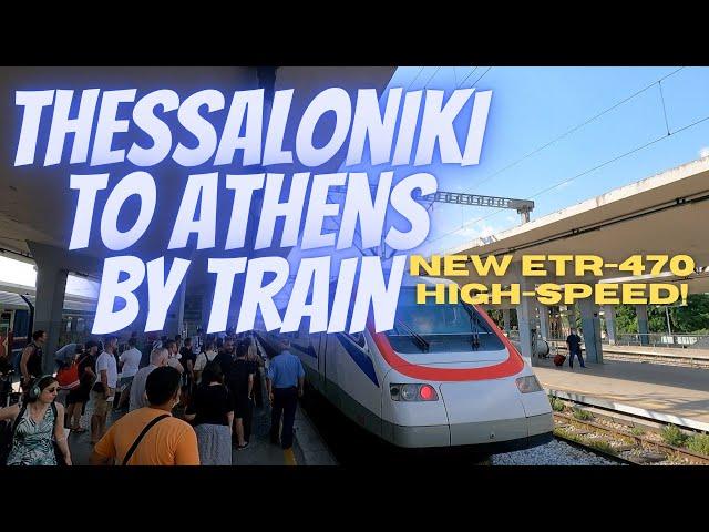 THESSALONIKI to ATHENS with NEW HIGH-SPEED TRAIN | ETR-470 | GREECE | TrainOSE