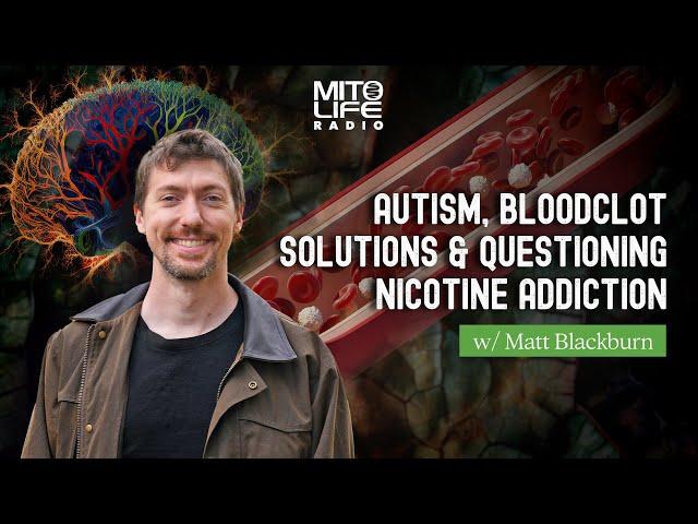 Autism, Bloodclot Solutions and Questioning Nicotine Addiction