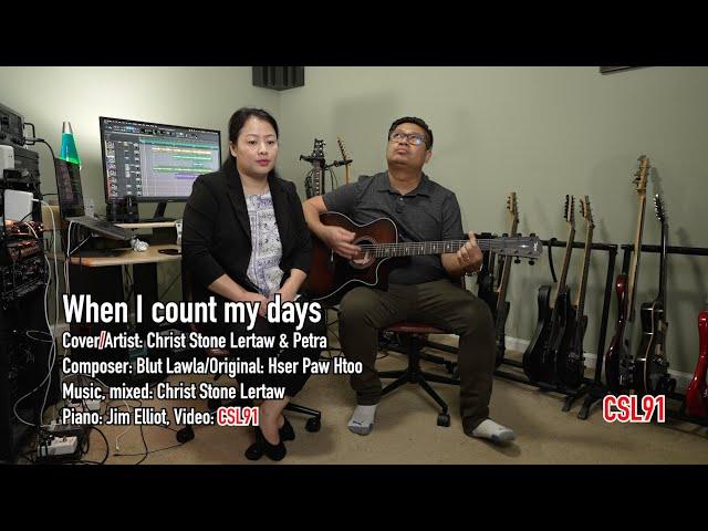 Karen gospel song Christ Stone Lertaw and Petra When I count my days Cover[Official Music Video]