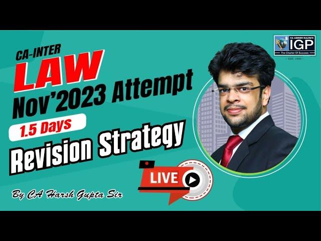 1.5 DAYS REVISION STRATEGY  | CA INTER LAW  NOV-2023 ATTEMPT | BY CA HARSH GUPTA SIR