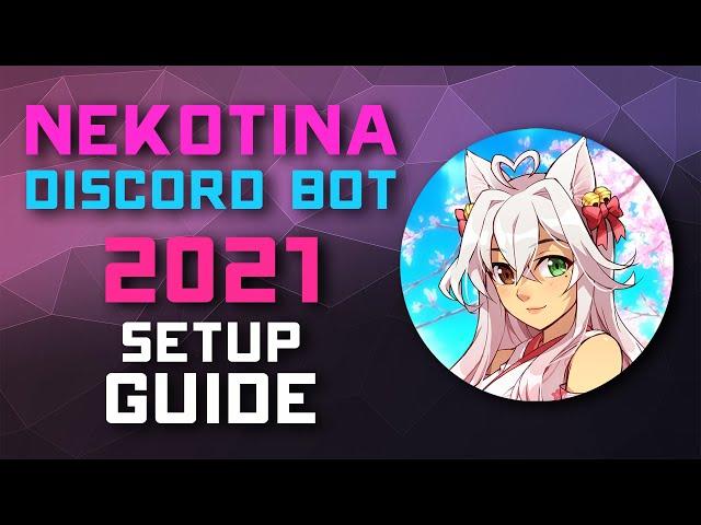 Nekotina Discord Bot 2021 Setup Guide - Reaction Gifs, Commands, & More!