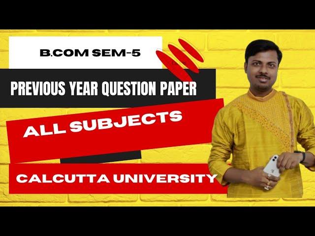 Previous Year Question Papers | Sem-5 | Calcutta University | All Subjects |