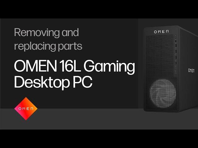 Removing and replacing parts | OMEN 16L Gaming Desktop PC TG03-0000a | HP Support