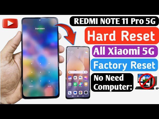 Redmi Note 11 Pro 5G Hard Reset | Redmi 5G Screen Unlock | Pattern, Pin Password Remove Without PC
