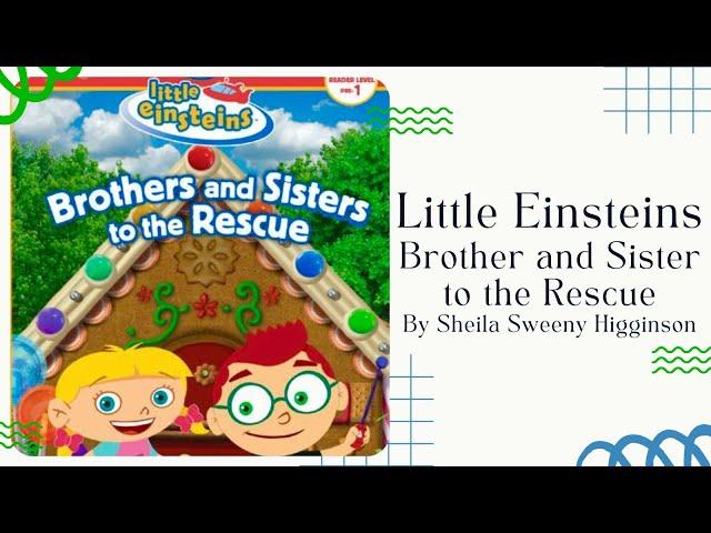  Stories for Kids Read Aloud  Little Einsteins Brothers and Sisters to the Rescue [ READ ALONG ]