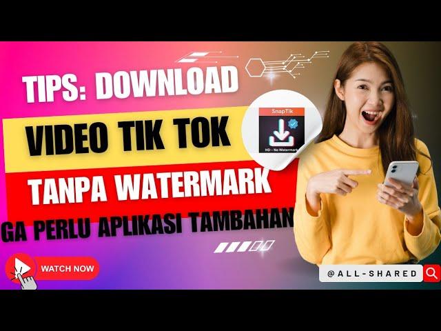 Lakukan Cara ini Download Video Tik Tok || Tanpa Aplikasi Tambahan