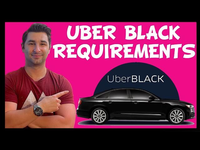 Uber Black Requirements for Uber Black Driver (Uber Black Car & Uber Black SUV)