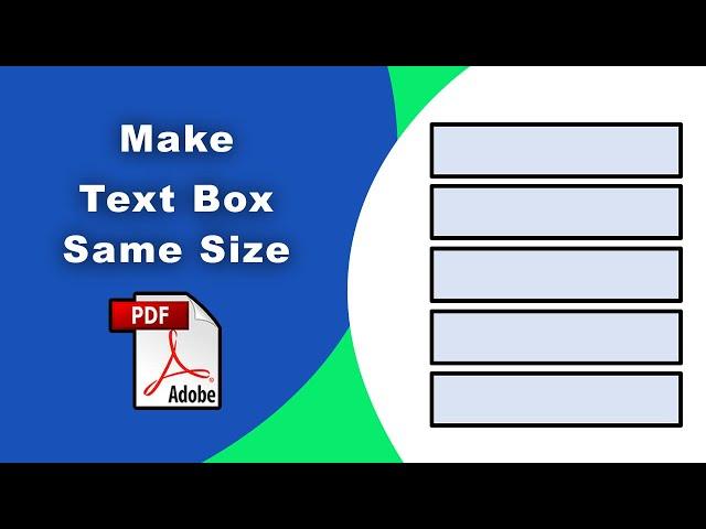 How to make all fillable fields the same size in PDF (Prepare Form) using Adobe Acrobat Pro DC