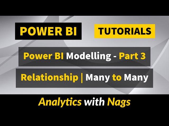 Power BI Modelling - Part 3 | Relationship | Many to Many |  Power BI Tutorial (45/50)