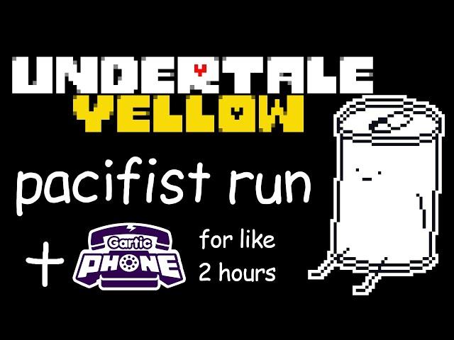 UTY Pacifist run + GARTIC PHONE for 2 hours