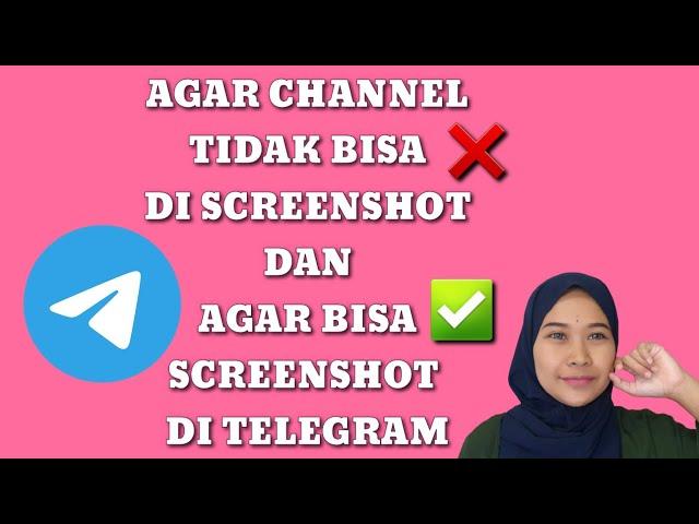 Cara agar channel telegram tidak bisa di screenshot & cara agar bisa screenshot di telegram