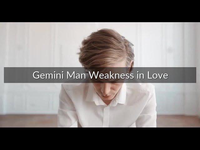 Gemini Man Weakness in Love