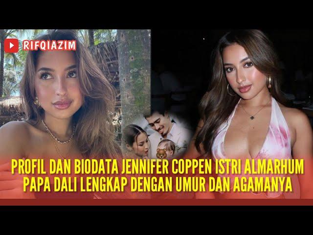 PROFIL DAN BIODATA JENNIFER COPPEN ISTRI ALMARHUM PAPA DALI LENGKAP DENGAN UMUR DAN AGAMANYA