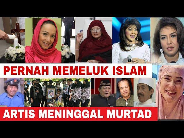 Deretan Artis Indonesia Meninggal Dunia Dalam Keadaan Murtad dan Mualaf