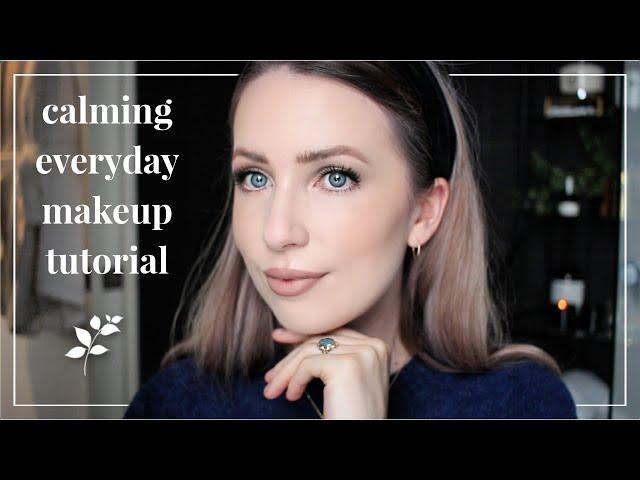 a calming everyday makeup tutorial