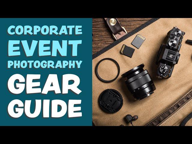 Corporate Event Photography Gear Guide and How I Photograph Events.