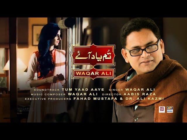 Tum Yaad Aaye by Waqar Ali @thewaqarali