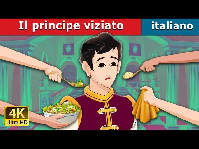 Il principe viziato | The Pampered Prince in Italian | @ItalianFairyTales