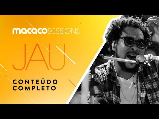 Macaco Sessions: Jau (Completo)