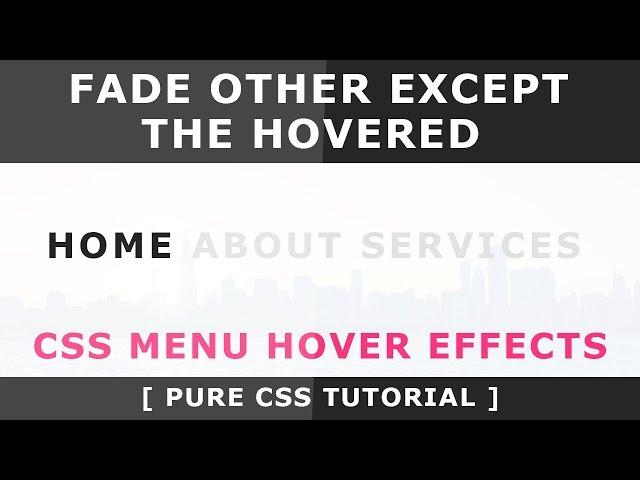 Fade Other Expect The Hovered - Css Menu Hover Effects - Pure Css Tutorials