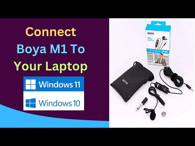 How To Connect Boya M1 to Laptop PC | Boya Mic Not working on Laptop Fixed | Simple and Easy Method