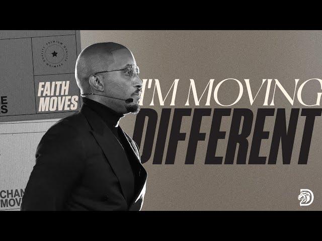 I'm Moving Different // Faith Moves Part. 3 // Dr. Dharius Daniels