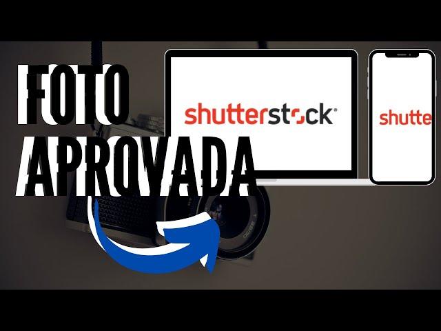 Como ter sua foto aprovada no shutterstock em poucos minutos passo a passo