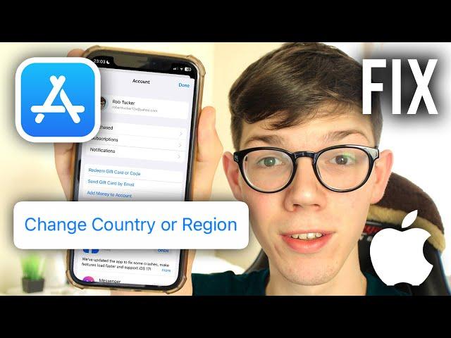 How To Fix Unable To Change Country/Region In App Store On iPhone - Full Guide