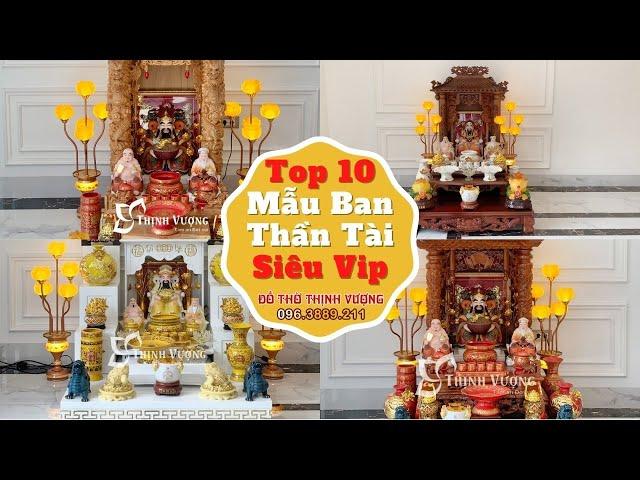 Top 10 Mẫu Bàn Thờ Thần Tài Siêu Vip | Đồ Thờ Thịnh Vượng | 094.6060.989