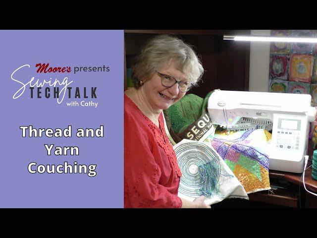 Thread and Yarn Couching | Sewing Tech Talk with Cathy #STT