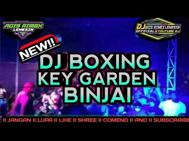 NEW DJ BOXING KEY GARDEN BINJAI SUPER BOXING JUNGGLE DUTCH!! 2024