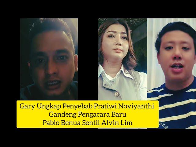 GARY UNGKAP PENYEBAB PRATIWI NOVIYANTHI CARI PENGACARA BARU | PABLO BENUA SENTIL ALVIN LIM