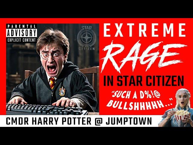 EXTREME RAGE IN STAR CITIZEN: CMDR HARRY POTTER