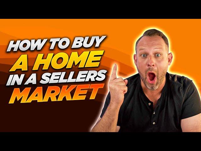 6 Tips on Buying A Home in a SELLERS MARKET!!!